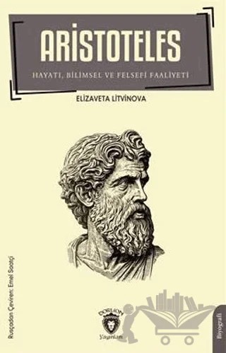 Aristoteles - Hayatı Bilimsel ve Felsefi Faaliyeti – Elizaveta Litvinova – Dorlion Yayınları kitap kapağı