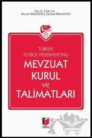 Türkiye Futbol Federasyonu Mevzuat Kurul ve Talimatları – Ahmet Başözen, Zairbek Malashev – Adalet Yayınevi kitap kapağı