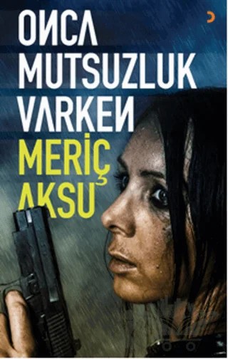 Onca Mutsuzluk Varken – Meriç Aksu – Cinius Yayınları kitap kapağı