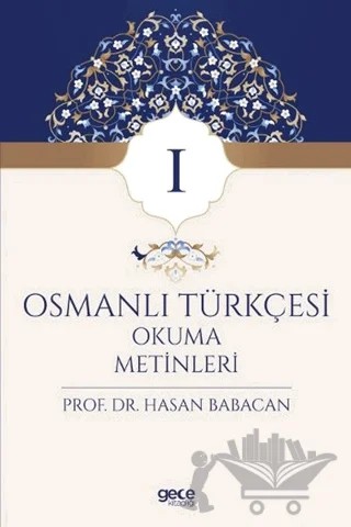 Osmanlı Türkçesi Okuma Metinleri 1 – Hasan Babacan – Gece Kitaplığı kitap kapağı