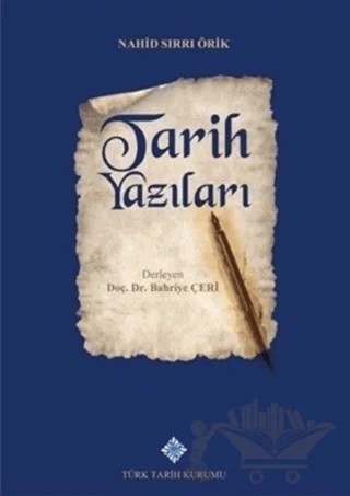 Tarih Yazıları – Nahid Sırrı Örik – Türk Tarih Kurumu Yayınları kitap kapağı