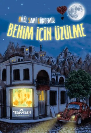 Benim İçin Üzülme – Bilal Sami Gökdemir – Yediveren Yayınları kitap kapağı