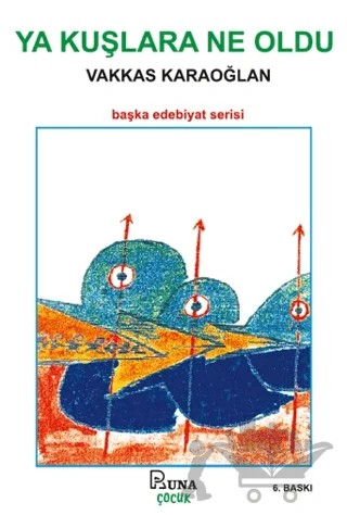 Ya Kuşlara Ne Oldu – Vakkas Karaoğlan – Runa Yayınevi kitap kapağı
