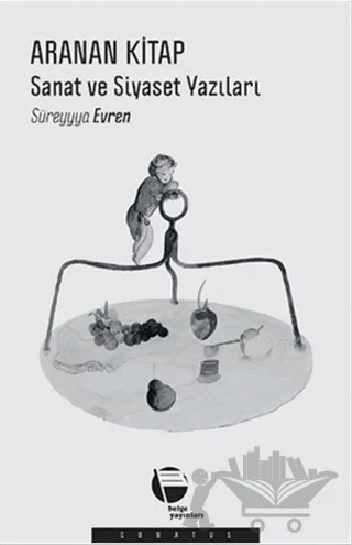 Aranan Kitap: Sanat ve Siyaset Yazıları – Süreyyya Evren – Belge Yayınları kitap kapağı