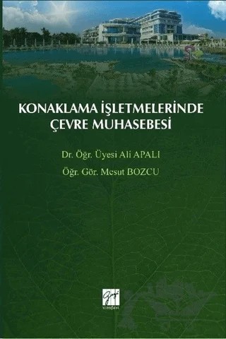 Konaklama İşletmelerinde Çevre Muhasebesi – Ali Apalı, Mesut Bozcu – Gazi Kitabevi kitap kapağı