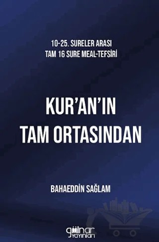 Kur’an’ın Tam Ortasından – Bahaeddin Sağlam – Gülnar Yayınları kitap kapağı
