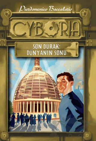 Cyboria 2 - Son Durak: Dünyanın Sonu – Pierdomenico Baccalario – Doğan Egmont Yayıncılık kitap kapağı