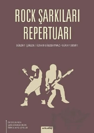 Rock Şarkıları Repertuarı – Bülent İşbilen, Güray Demir, Özhan Gölebatmaz – Arkadaş Yayınları kitap kapağı