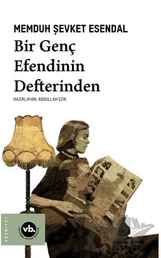 Bir Genç Efendinin Defterinden – Memduh Şevket Esendal – Vakıfbank Kültür Yayınları kitap kapağı