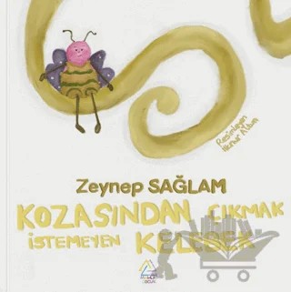Kozasından Çıkmak İstemeyen Kelebek – Zeynep Sağlam – Mahlas Çocuk Yayınları kitap kapağı