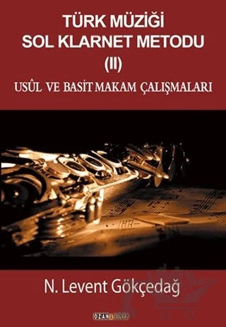 Türk Müziği Sol Klarnet Metodu 2 – N. Levent Gökçedağ – Ozan Yayıncılık kitap kapağı