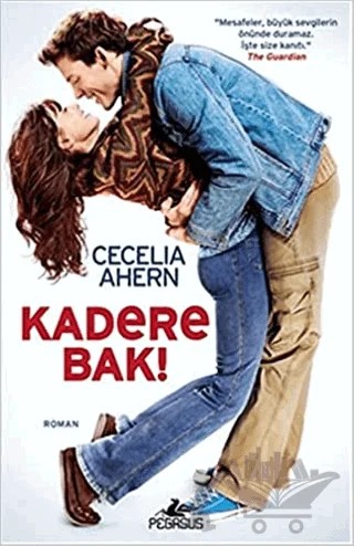 Kadere Bak! – Cecelia Ahern – Pegasus Yayınları kitap kapağı