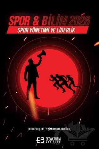 Spor & Bilim 2026: Spor Yönetimi ve Liderlik – Kolektif – Efe Akademi Yayınları kitap kapağı