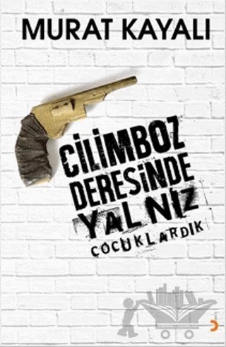 Cilimboz Deresinde Yalnız Çocuklardık – Murat Kayalı – Cinius Yayınları kitap kapağı