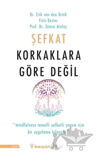 Şefkat Korkaklara Göre Değil – Erik Van Den Brink, Frits Koster, Zümra Atalay – İnkılap Kitabevi kitap kapağı