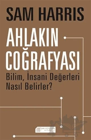Ahlakın Coğrafyası – Sam Harris – Akıl Çelen Kitaplar kitap kapağı