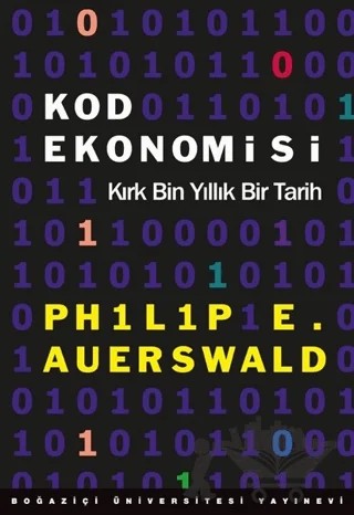 Kod Ekonomisi – Philip E. Auerswald – Boğaziçi Üniversitesi Yayınevi kitap kapağı