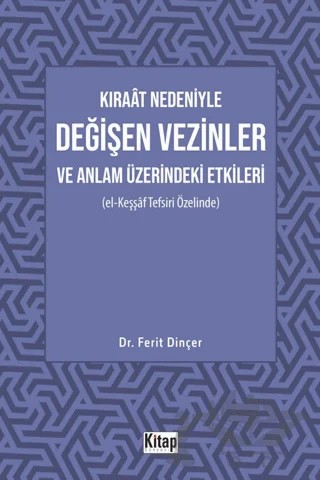 Kıraat Nedeniyle Değişen Vezinler ve Anlam Üzerindeki Etkileri (El Keşşaf Tefsiri Özelinde) – Ferit Dinçer – Kitap Dünyası Yayınları kitap kapağı