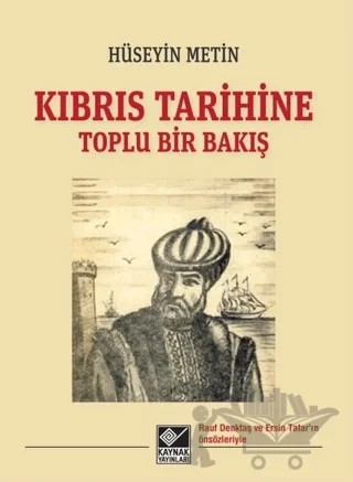 Kıbrıs Tarihine Toplu Bir Bakış – Hüseyin Metin – Kaynak Yayınları kitap kapağı