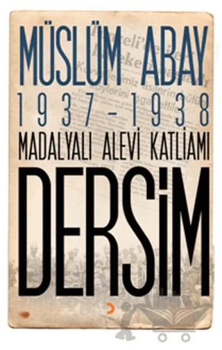 1937 – 1938 Madalyalı Alevi Katliamı Dersim – Müslüm Abay – Cinius Yayınları kitap kapağı