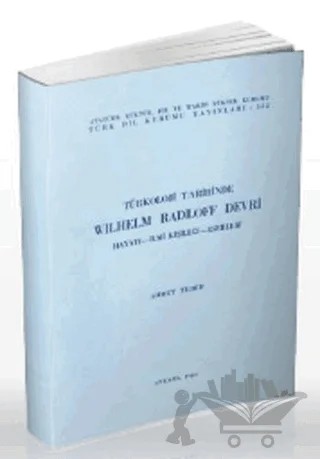 Türkoloji Tarihinden Wilhelm Radloff Devri – Ahmet Temir – Türk Dil Kurumu Yayınları kitap kapağı