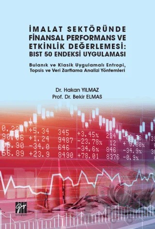 İmalat Sektöründe Finansal Performans ve Etkinlik Değerlemesi: BIST 50 Endeksi Uygulaması – Bekir Elmas, Hakan Yılmaz – Gazi Kitabevi kitap kapağı
