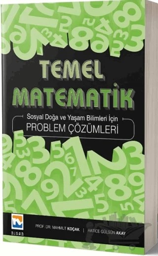 Temel Matematik Problem Çözümleri – Hatice Gülsün Akay, Mahmut Koçak – Nisan Kitabevi kitap kapağı