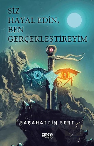Siz Hayal Edin, Ben Gerçekleştireyim – Sabahattin Sert – Gece Kitaplığı kitap kapağı
