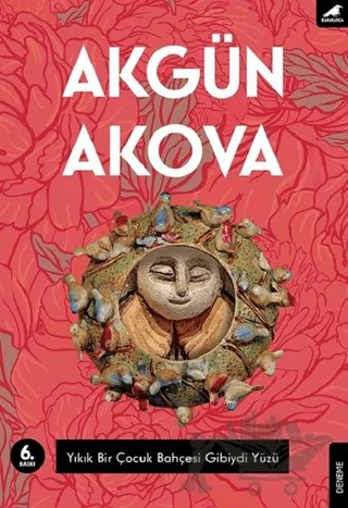 Yıkık Bir Çocuk Bahçesi Gibiydi Yüzü – Akgün Akova – Kara Karga Yayınları kitap kapağı