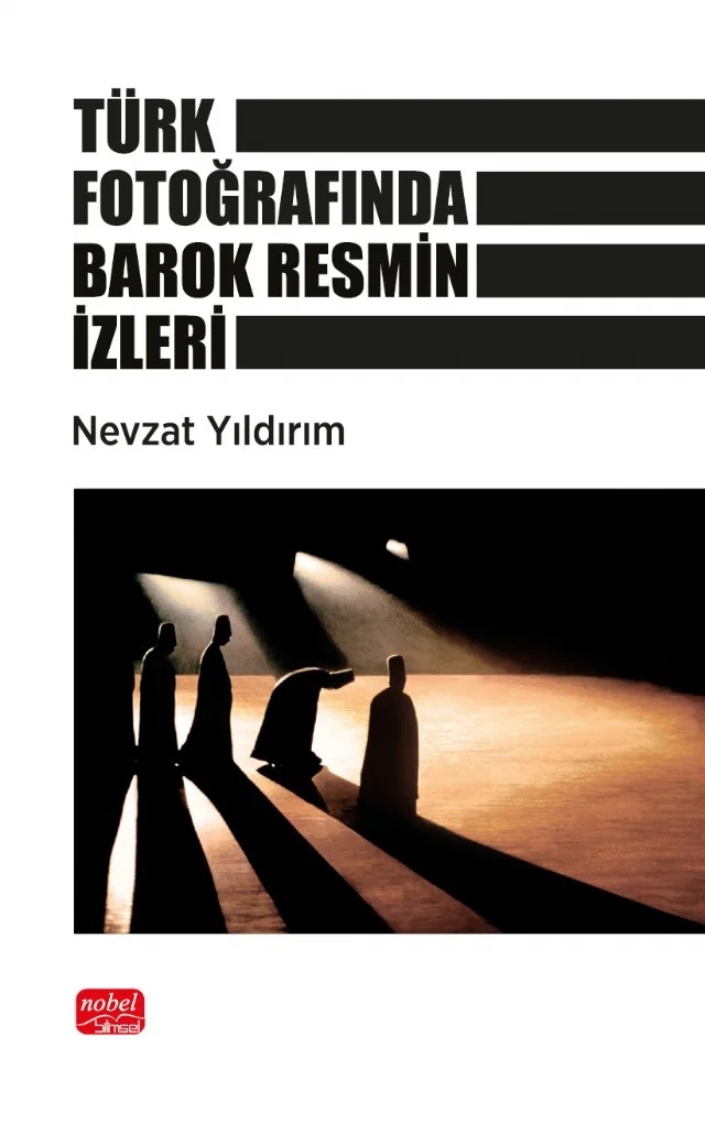 Türk Fotoğrafında Barok Resmin İzleri – Nevzat Yıldırım – Nobel Bilimsel Eserler kitap kapağı
