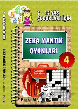 Zeka Mantık Oyunları 4 – Ayşegül Seçkiner – Platform Yayınları kitap kapağı