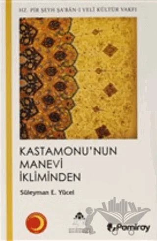 Kastamonu'nun Manevi İkliminden – Süleyman E. Yücel – Pamiray Yayınları kitap kapağı