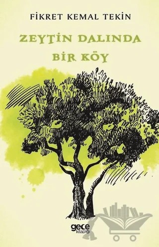 Zeytin Dalında Bir Köy – Fikret Kemal Tekin – Gece Kitaplığı kitap kapağı