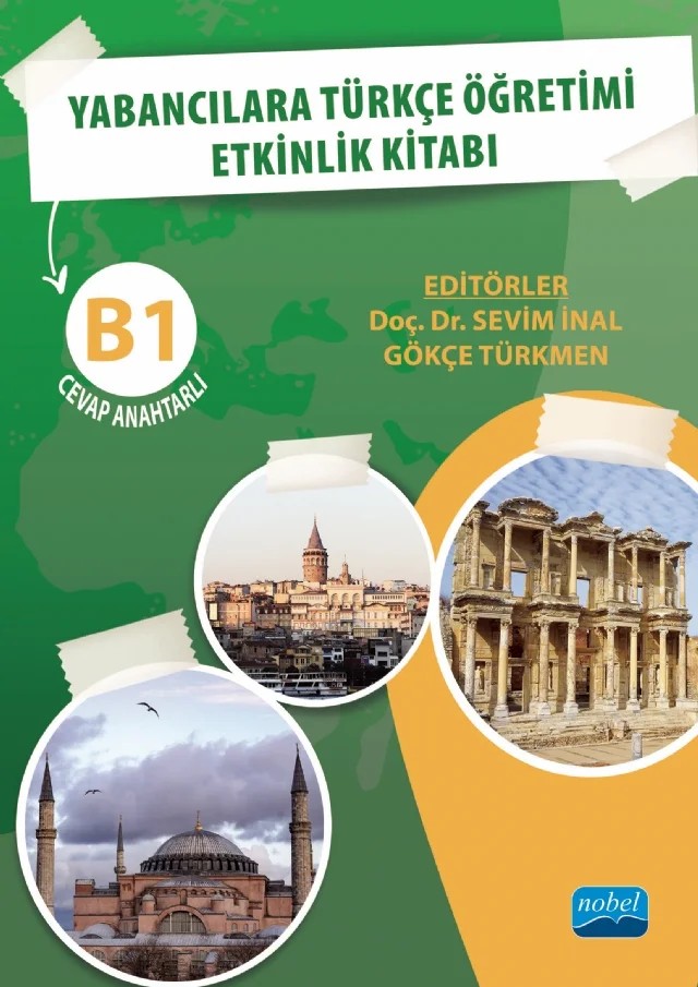 Yabancılara Türkçe Öğretimi Etkinlik Kitabı B1 Cevap Anahtarlı – Gökçe Türkmen, Zeynep Ülkü Abdulla, Gamze Alkan Kaplan, Sevim İnal – Nobel Akademik Yayıncılık kitap kapağı