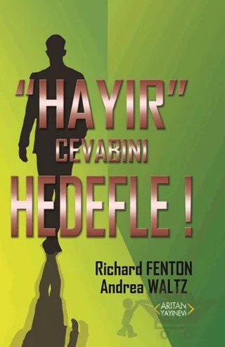 Hayır Cevabını Hedefle! – Andrea Waltz, Richard Fenton – Arıtan Yayınevi kitap kapağı