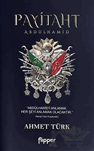Payitaht - Abdülhamid – Ahmet Türk – Flipper Yayıncılık kitap kapağı