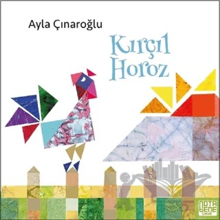 Kırçıl Horoz – Ayla Çınaroğlu – Nota Bene Yayınları kitap kapağı