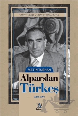 Alparslan Türkeş - (1980-1997) – Metin Turhan – Panama Yayıncılık kitap kapağı