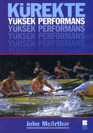 Kürekte Yüksek Performans – John McArthur – Bilge Kültür Sanat kitap kapağı
