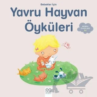 Bebekler İçin Yavru Hayvan Öyküleri – Ghislaine Biondi – 1001 Çiçek Kitaplar kitap kapağı