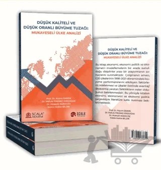 Düşük Kaliteli Ve Düşük Oranlı Büyüme Tuzağı: Mukayeseli Ülke Analizi – Nazım Ekren, Mefule Fındıkçı Erdoğan, Hüseyin Karagöz, Hatice Bildik – Scala Yayıncılık kitap kapağı
