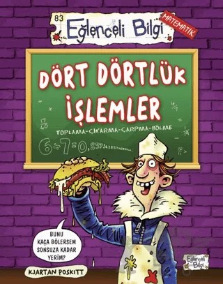 Dört Dörtlük İşlemler – Kjartan Poskitt – Eğlenceli Bilgi Yayınları kitap kapağı