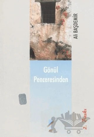 Gönül Penceresinden – Ali Başdemir – Art Basın Yayın Hizmetleri kitap kapağı