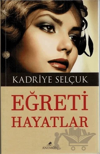 Eğreti Hayatlar – Kadriye Selçuk – Anemon Yayınları kitap kapağı