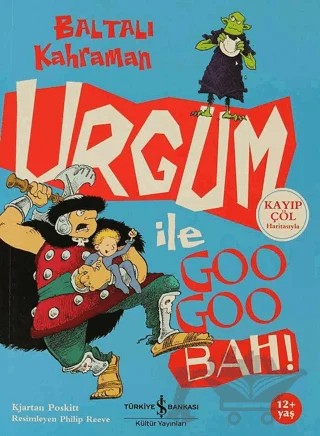 Baltalı Kahraman Urgum ile Goo Goo Bah! – Kjartan Poskitt – İş Bankası Kültür Yayınları kitap kapağı