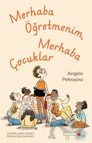 Merhaba Öğretmenim, Merhaba Çocuklar – Angelo Petrosino – Can Çocuk Yayınları kitap kapağı