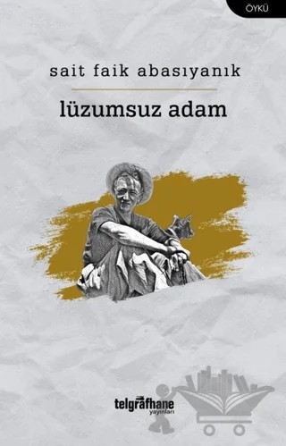 Lüzumsuz Adam – Sait Faik Abasıyanık – Telgrafhane Yayınları kitap kapağı