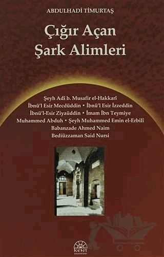 Çığır Açan Şark Alimleri – Abdulhadi Timurtaş – Kent Işıkları Yayınları kitap kapağı