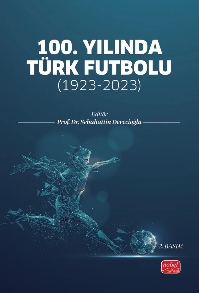 100. YILINDA TÜRK FUTBOLU: 1923-2023 – Davut Atılgan, Demet Çakır Kalem, Elifnur Pınarlı, Erdal Alkış, Fatih Harun Turhan, Fevzi Horzum, Gizem Gümüş, Göksel Yıkmış, Mert Seis, Onur Öztürk, Pero Duygu Dumangöz, Recep Cengiz, Sebahattin Devecioğlu, Talha Murathan, Tuğrul Akşar, Ünsal Altınışık, Veysel Küçük, Yunus Emre Karakaya, Yusuf Saci – Nobel Bilimsel Eserler kitap kapağı