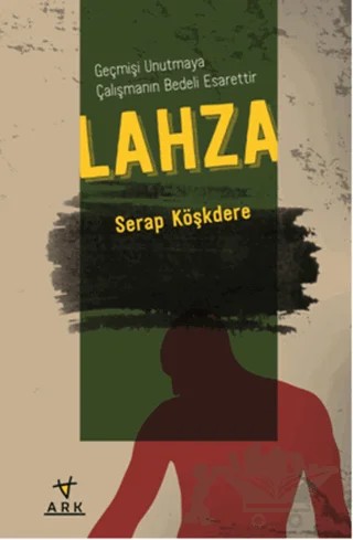 Lahza – Serap Köşkdere – Ark Kitapları kitap kapağı